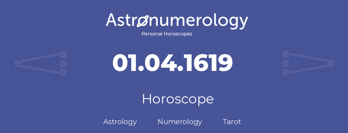 Horoscope for birthday (born day): 01.04.1619 (April 1, 1619)