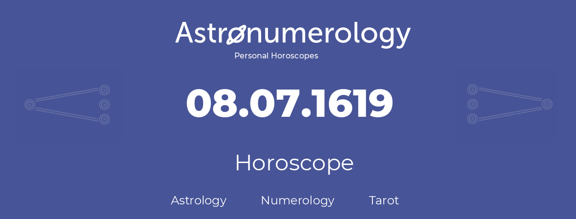 Horoscope for birthday (born day): 08.07.1619 (July 8, 1619)