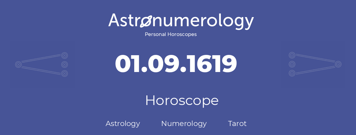 Horoscope for birthday (born day): 01.09.1619 (September 01, 1619)