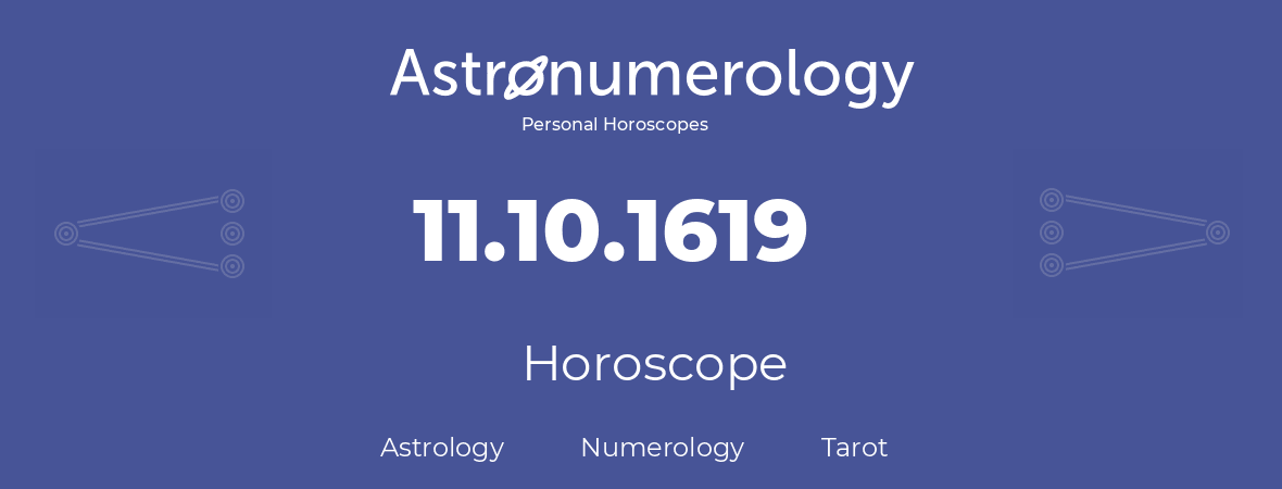 Horoscope for birthday (born day): 11.10.1619 (Oct 11, 1619)