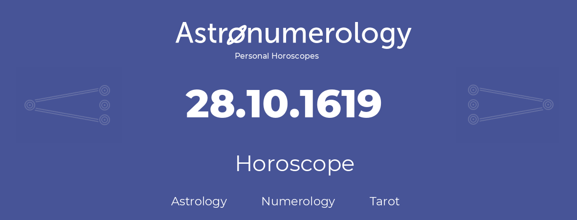 Horoscope for birthday (born day): 28.10.1619 (Oct 28, 1619)