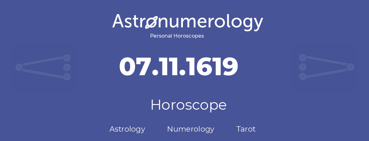 Horoscope for birthday (born day): 07.11.1619 (November 07, 1619)