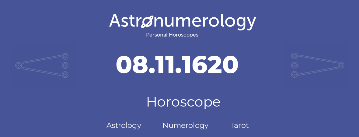 Horoscope for birthday (born day): 08.11.1620 (November 8, 1620)