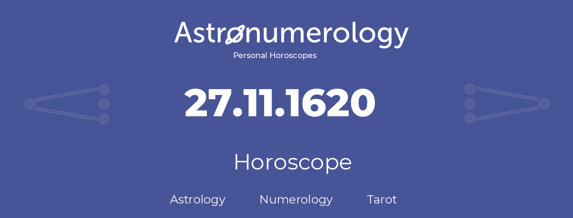 Horoscope for birthday (born day): 27.11.1620 (November 27, 1620)