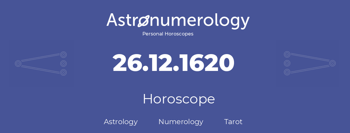 Horoscope for birthday (born day): 26.12.1620 (December 26, 1620)