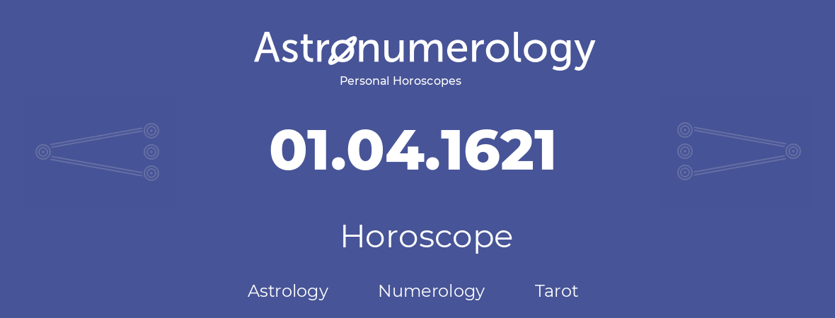 Horoscope for birthday (born day): 01.04.1621 (April 31, 1621)