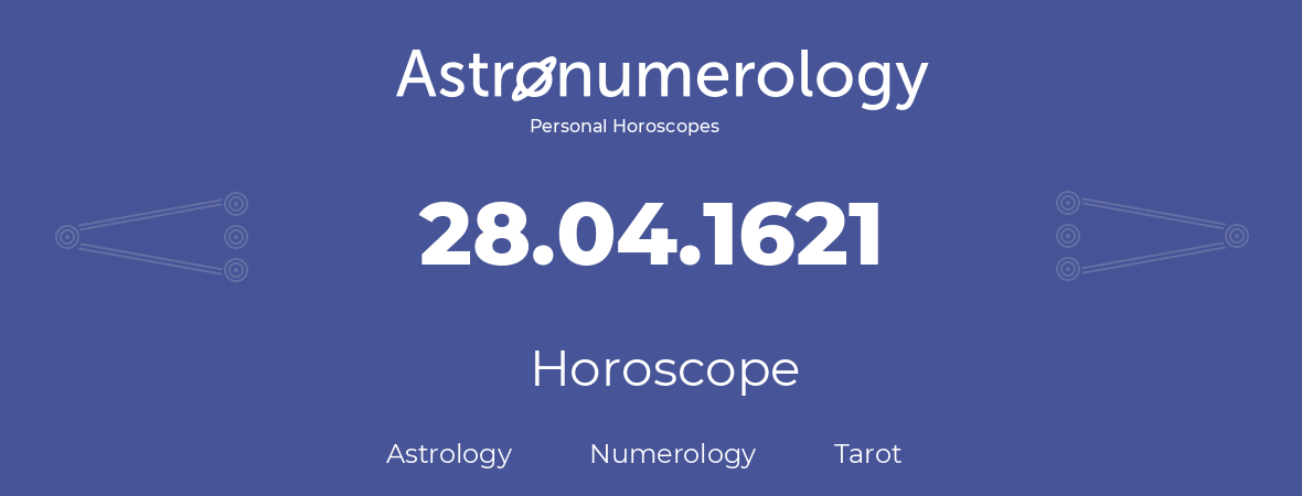 Horoscope for birthday (born day): 28.04.1621 (April 28, 1621)