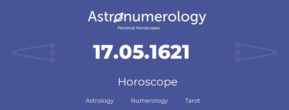 Horoscope for birthday (born day): 17.05.1621 (May 17, 1621)