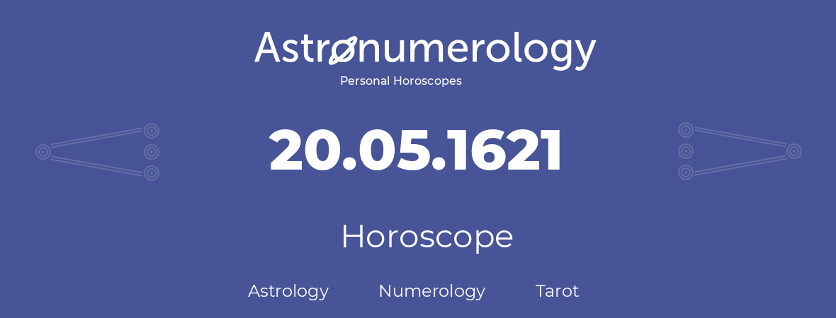 Horoscope for birthday (born day): 20.05.1621 (May 20, 1621)