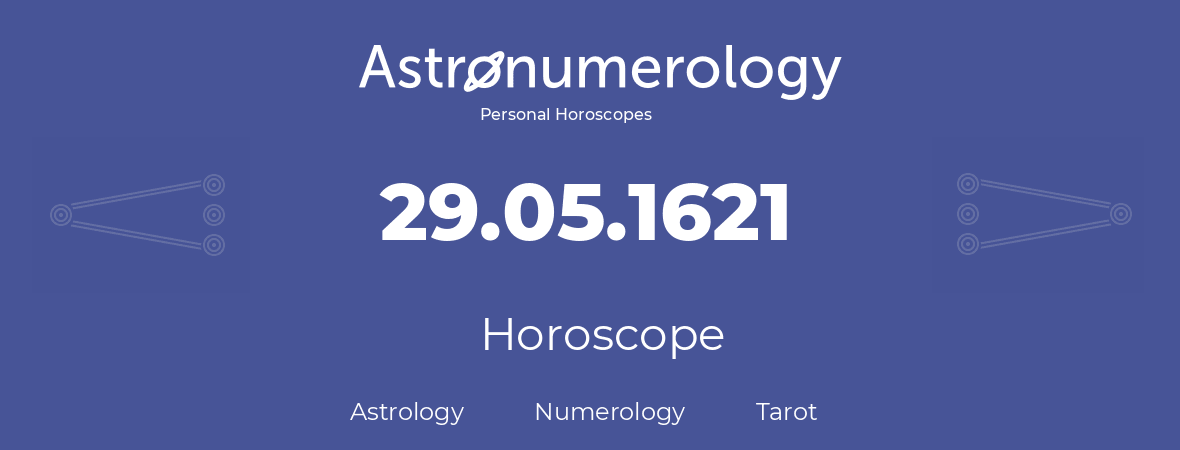 Horoscope for birthday (born day): 29.05.1621 (May 29, 1621)