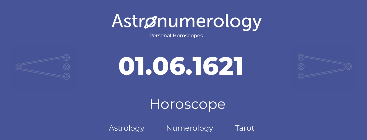 Horoscope for birthday (born day): 01.06.1621 (June 31, 1621)