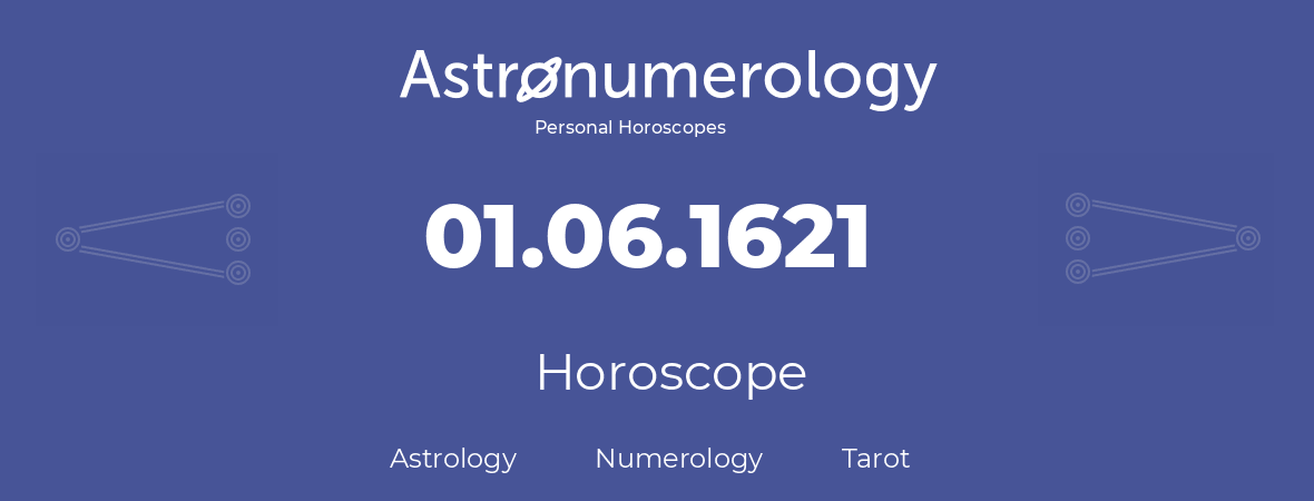 Horoscope for birthday (born day): 01.06.1621 (June 1, 1621)