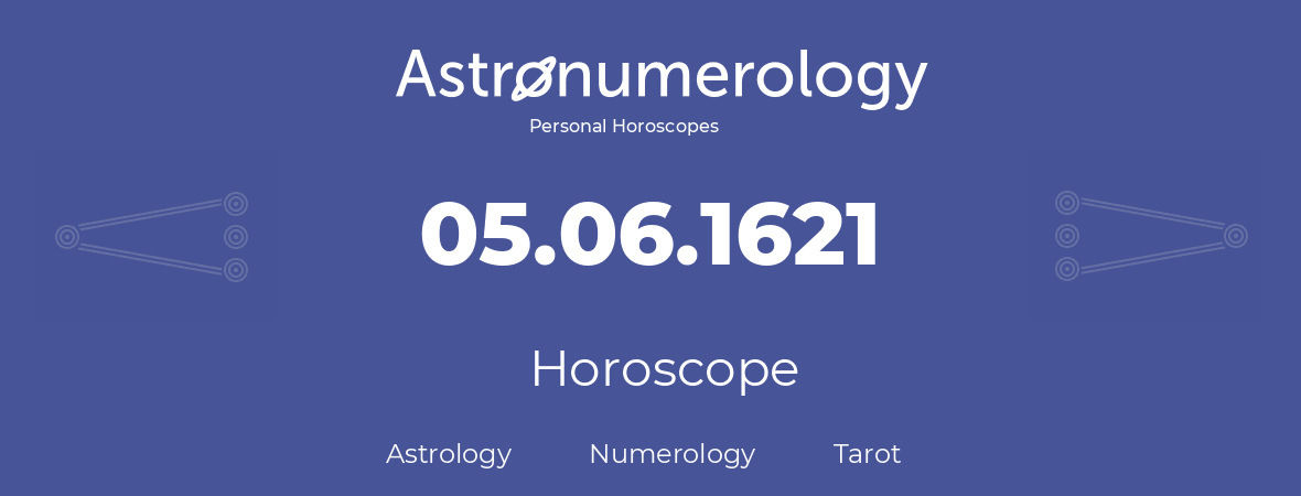 Horoscope for birthday (born day): 05.06.1621 (June 05, 1621)