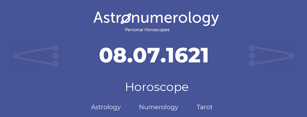 Horoscope for birthday (born day): 08.07.1621 (July 08, 1621)