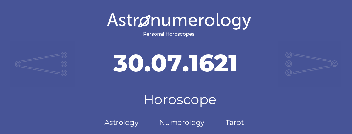 Horoscope for birthday (born day): 30.07.1621 (July 30, 1621)