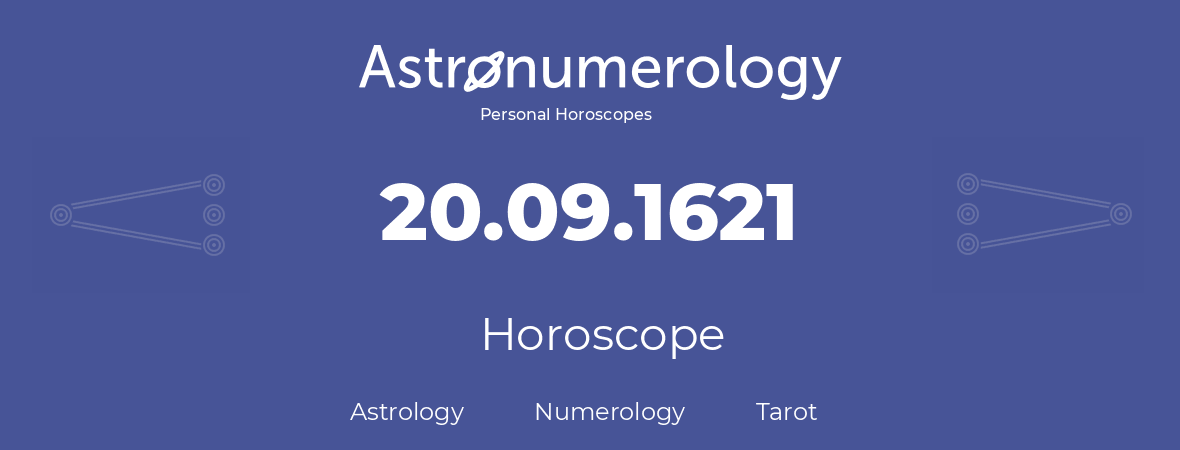 Horoscope for birthday (born day): 20.09.1621 (September 20, 1621)