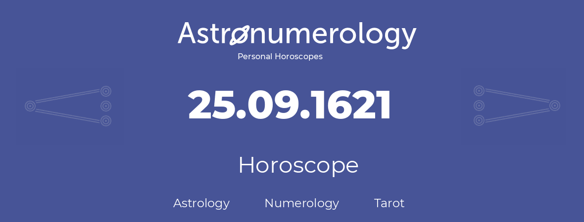 Horoscope for birthday (born day): 25.09.1621 (September 25, 1621)