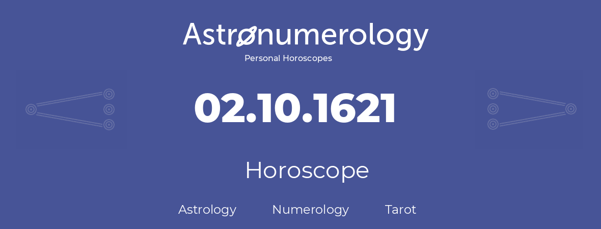 Horoscope for birthday (born day): 02.10.1621 (Oct 02, 1621)