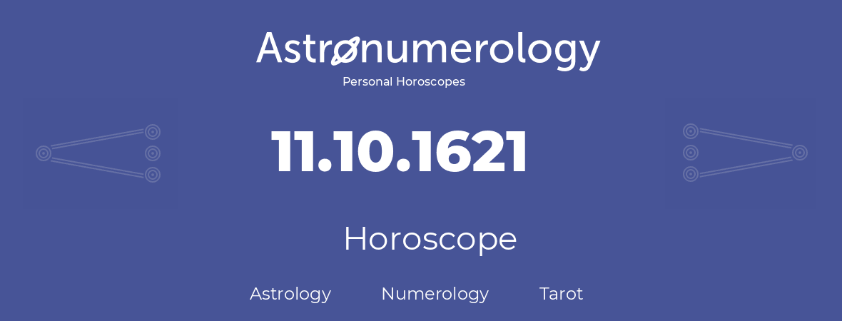 Horoscope for birthday (born day): 11.10.1621 (Oct 11, 1621)