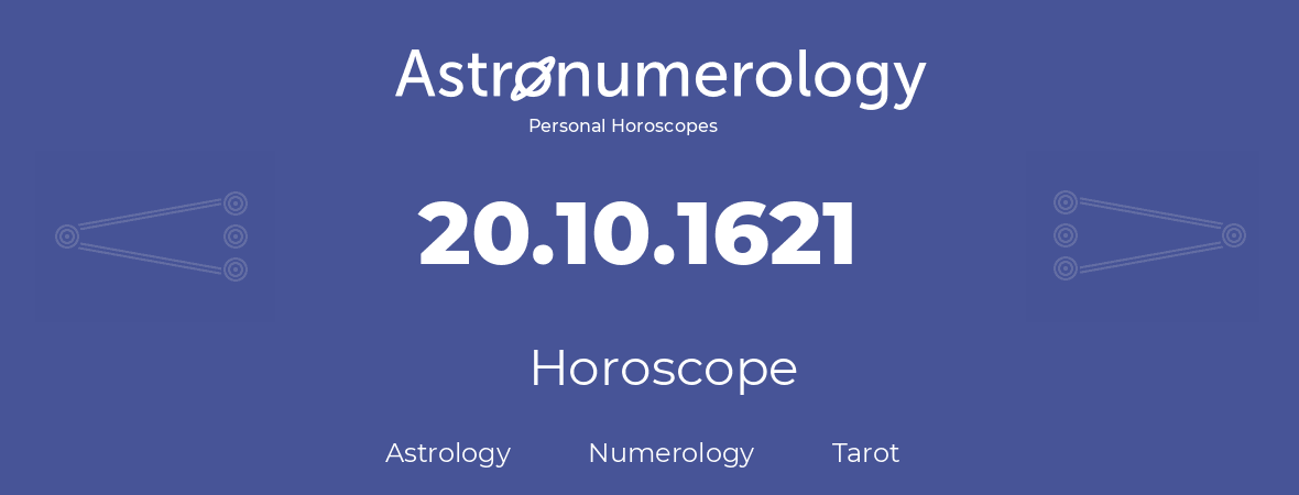 Horoscope for birthday (born day): 20.10.1621 (Oct 20, 1621)