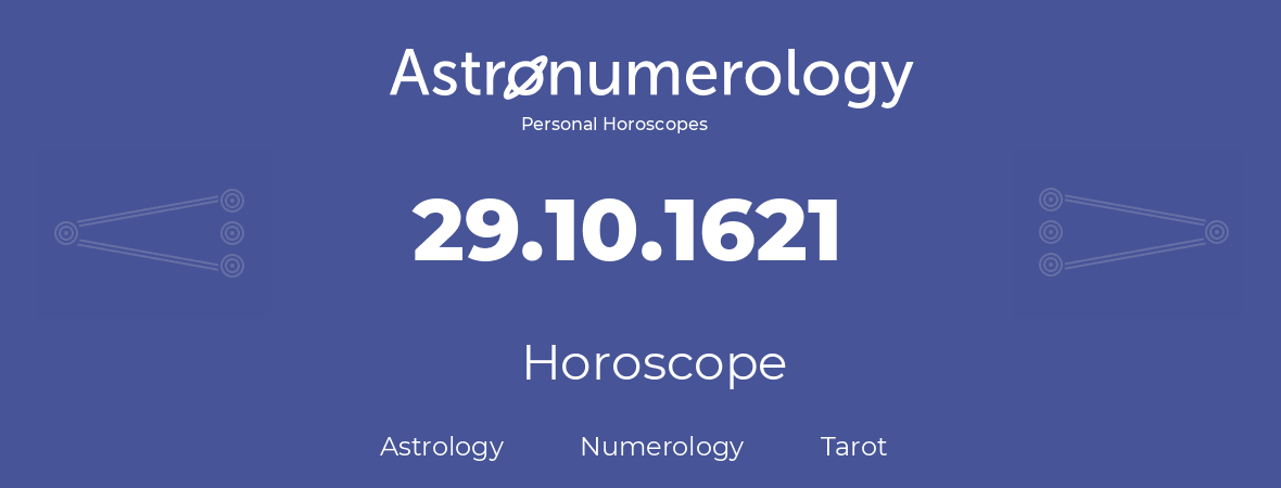 Horoscope for birthday (born day): 29.10.1621 (Oct 29, 1621)