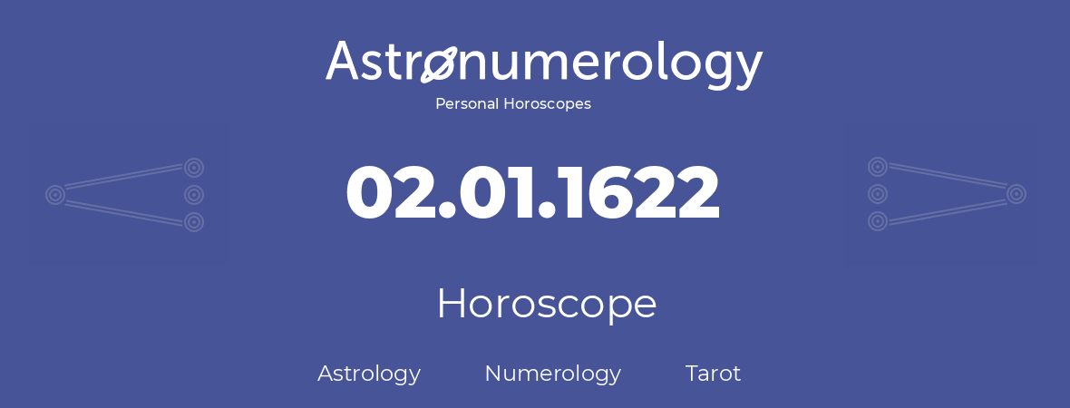 Horoscope for birthday (born day): 02.01.1622 (January 2, 1622)