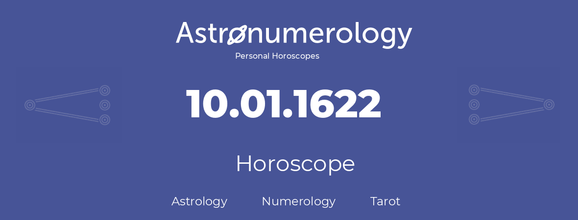 Horoscope for birthday (born day): 10.01.1622 (January 10, 1622)