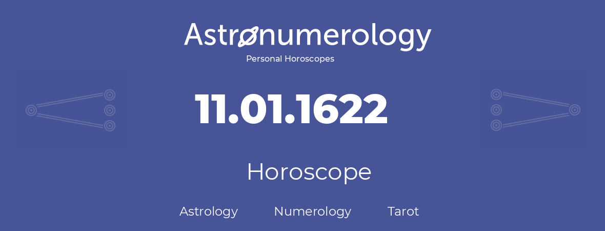 Horoscope for birthday (born day): 11.01.1622 (January 11, 1622)