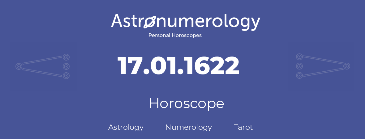 Horoscope for birthday (born day): 17.01.1622 (January 17, 1622)