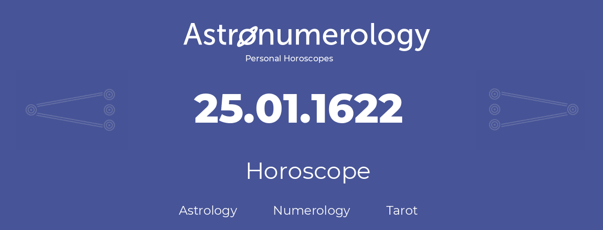 Horoscope for birthday (born day): 25.01.1622 (January 25, 1622)