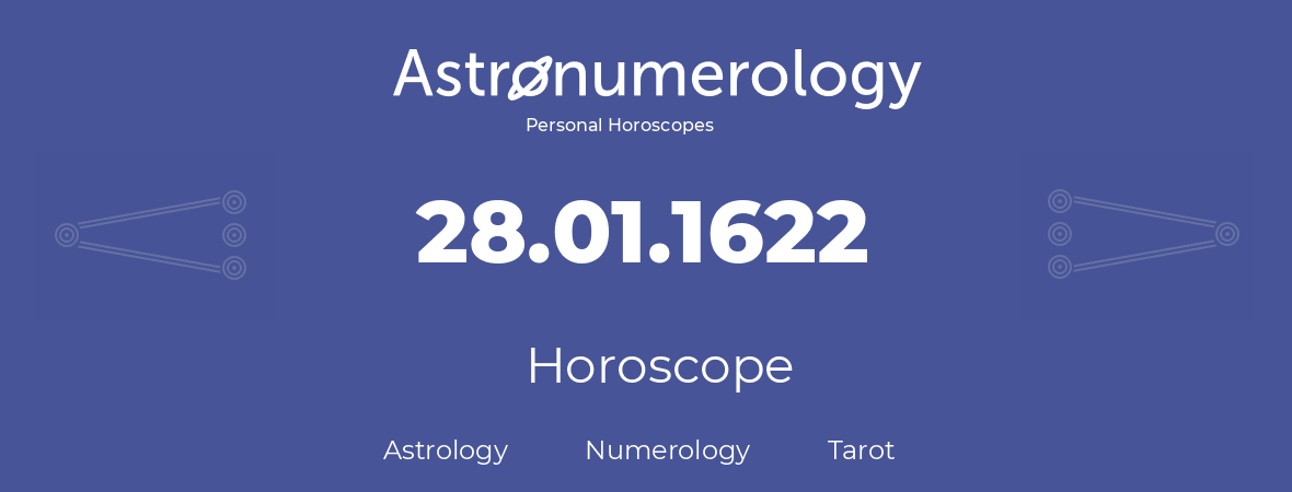 Horoscope for birthday (born day): 28.01.1622 (January 28, 1622)