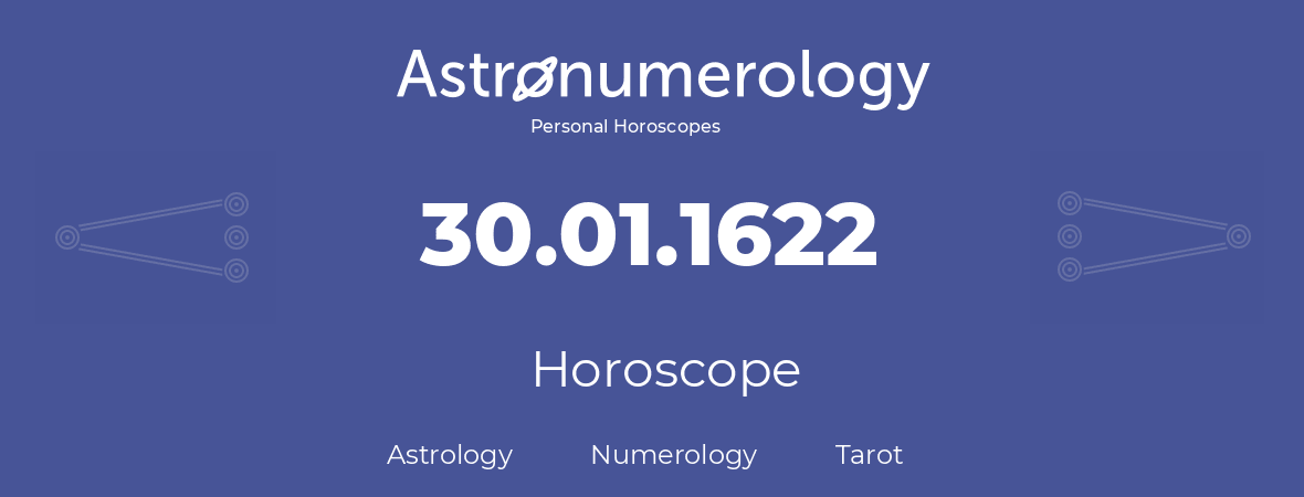 Horoscope for birthday (born day): 30.01.1622 (January 30, 1622)