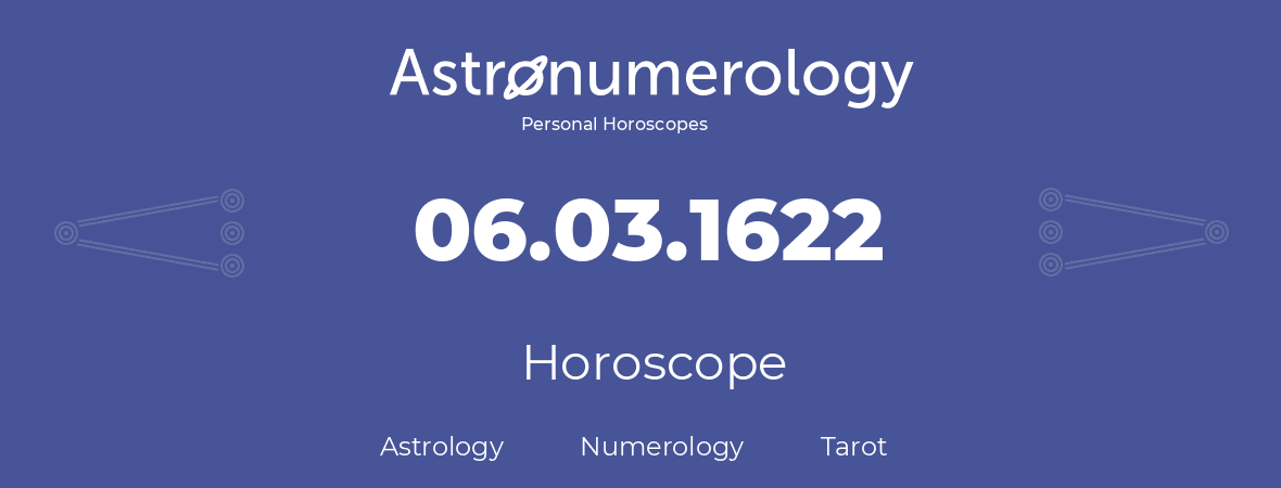 Horoscope for birthday (born day): 06.03.1622 (March 06, 1622)