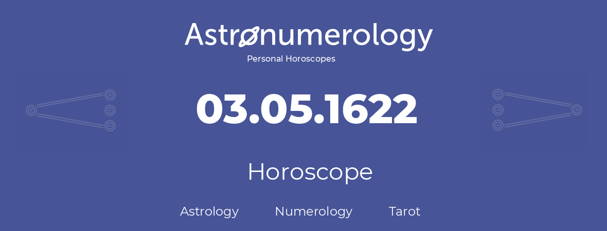 Horoscope for birthday (born day): 03.05.1622 (May 03, 1622)