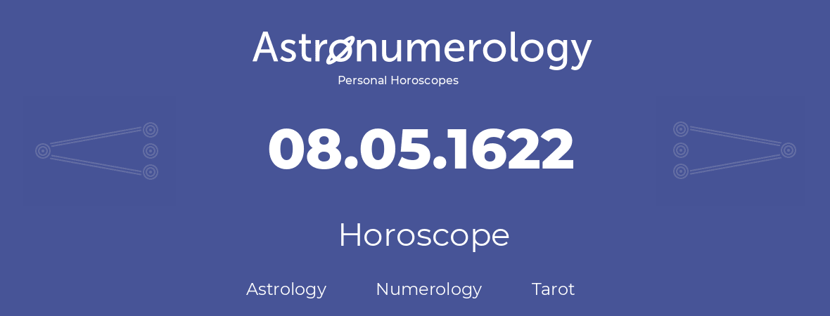 Horoscope for birthday (born day): 08.05.1622 (May 8, 1622)