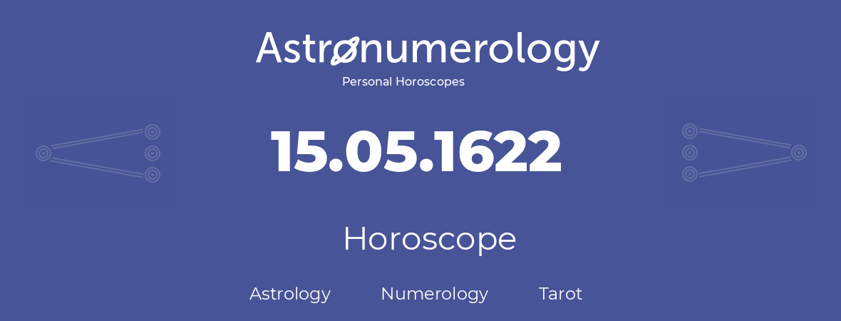 Horoscope for birthday (born day): 15.05.1622 (May 15, 1622)