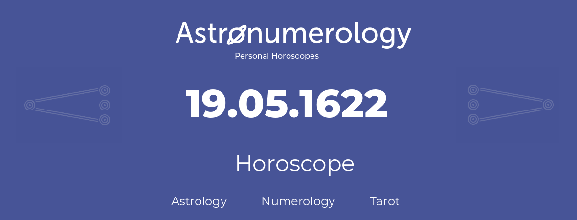 Horoscope for birthday (born day): 19.05.1622 (May 19, 1622)