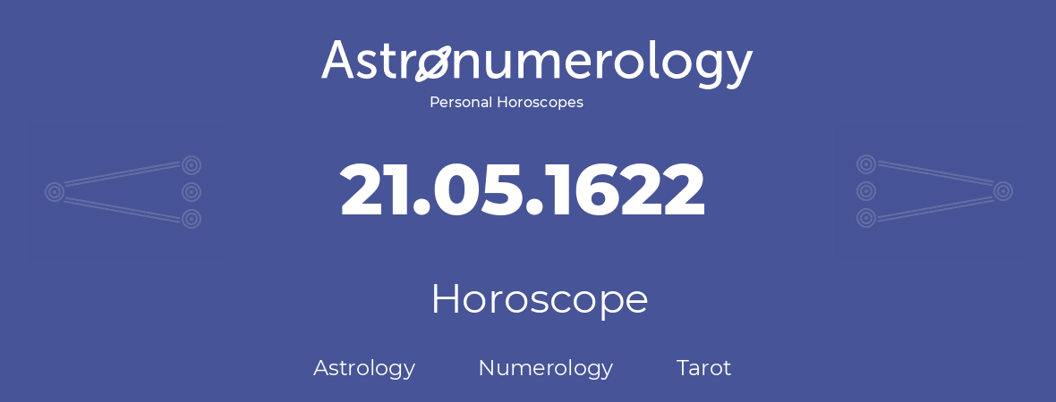 Horoscope for birthday (born day): 21.05.1622 (May 21, 1622)