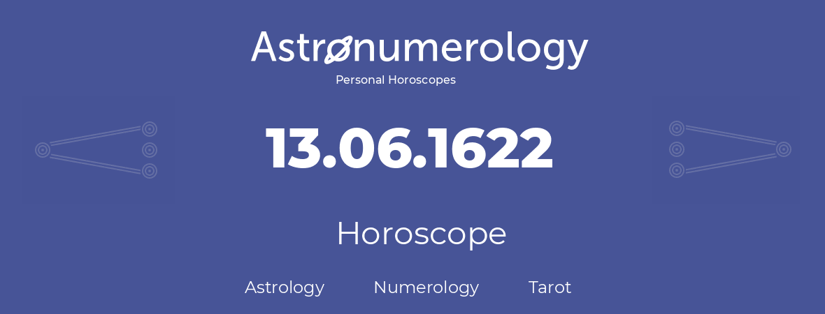 Horoscope for birthday (born day): 13.06.1622 (June 13, 1622)