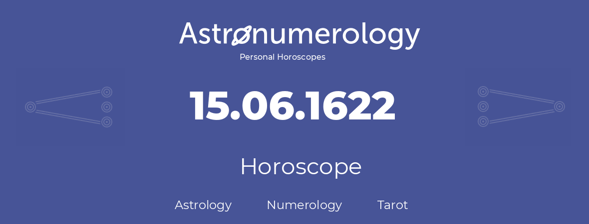 Horoscope for birthday (born day): 15.06.1622 (June 15, 1622)