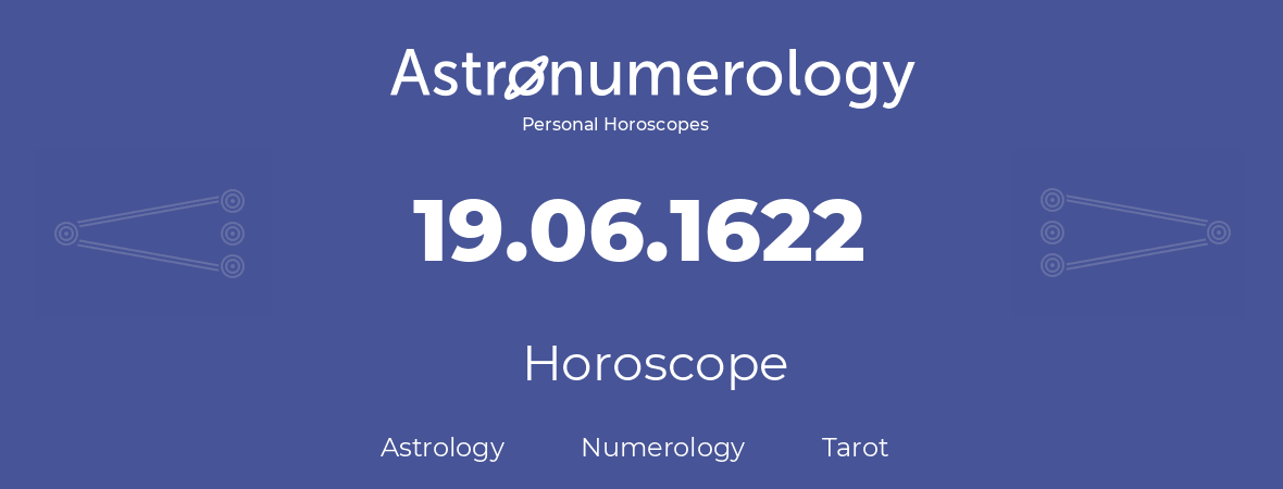 Horoscope for birthday (born day): 19.06.1622 (June 19, 1622)