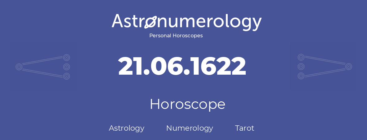 Horoscope for birthday (born day): 21.06.1622 (June 21, 1622)