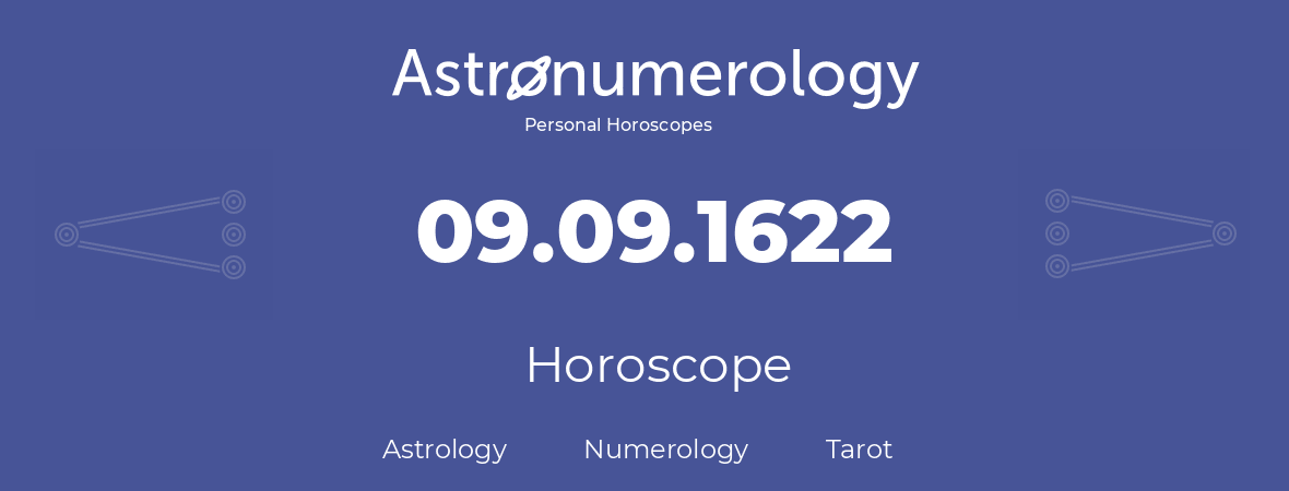 Horoscope for birthday (born day): 09.09.1622 (September 9, 1622)