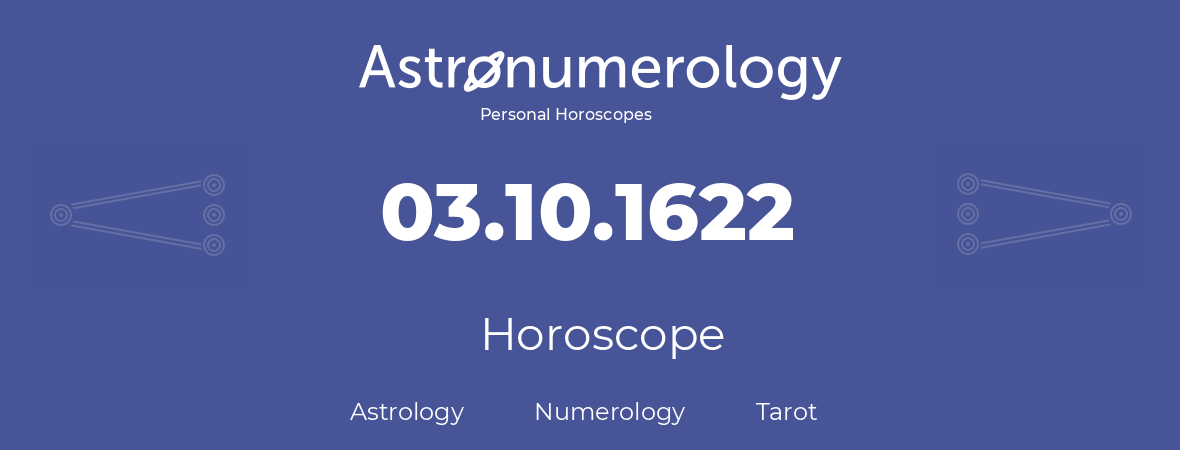 Horoscope for birthday (born day): 03.10.1622 (Oct 03, 1622)