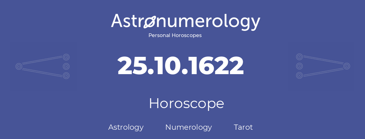 Horoscope for birthday (born day): 25.10.1622 (Oct 25, 1622)