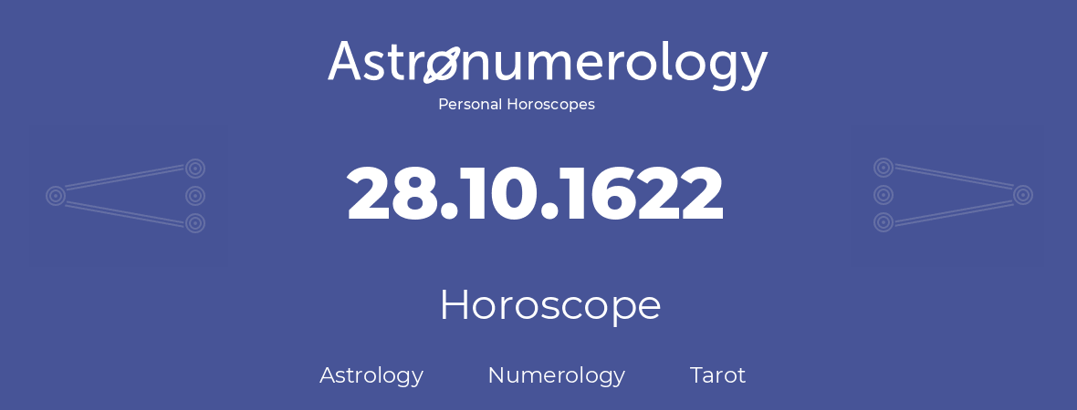 Horoscope for birthday (born day): 28.10.1622 (Oct 28, 1622)