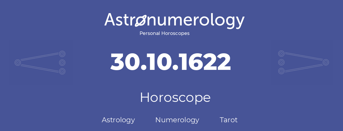 Horoscope for birthday (born day): 30.10.1622 (Oct 30, 1622)