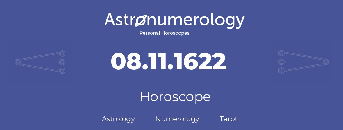 Horoscope for birthday (born day): 08.11.1622 (November 08, 1622)