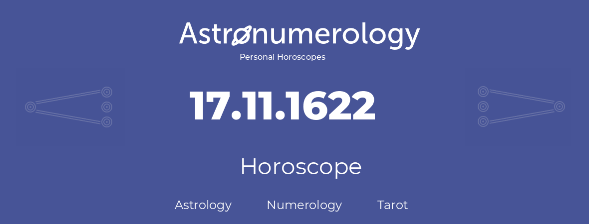 Horoscope for birthday (born day): 17.11.1622 (November 17, 1622)