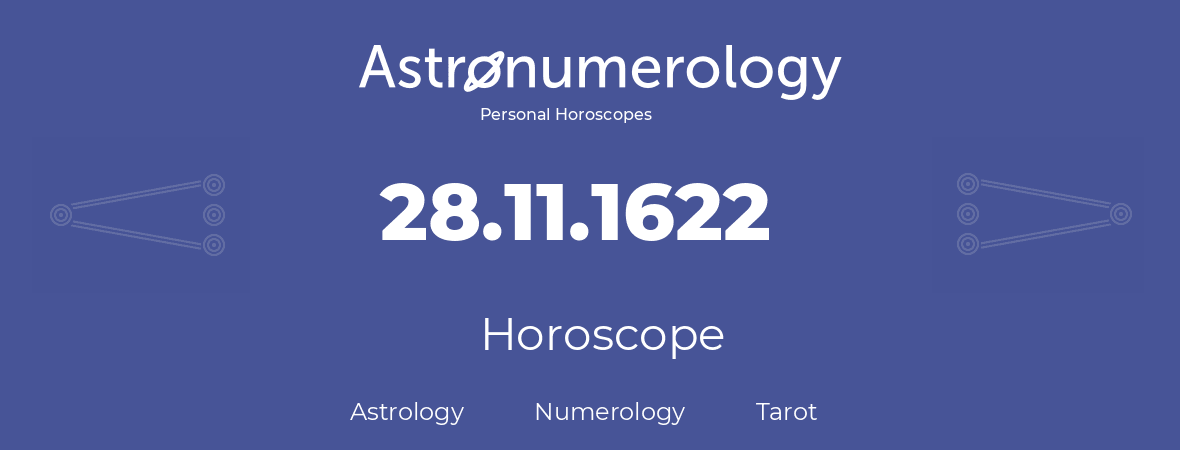 Horoscope for birthday (born day): 28.11.1622 (November 28, 1622)